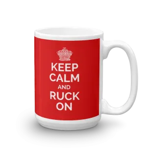 Keep Calm and Ruck On Mug
