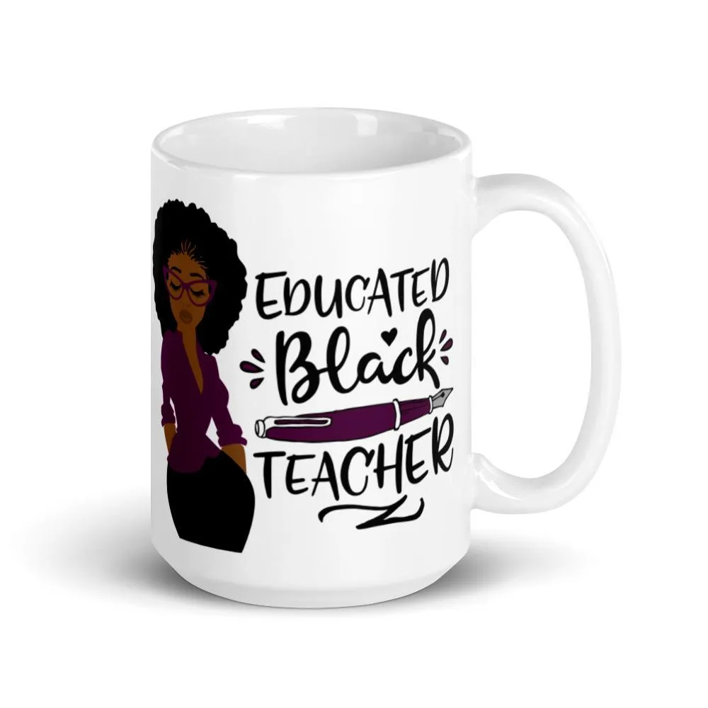 "Educated, Black Teacher" - Mug (White)