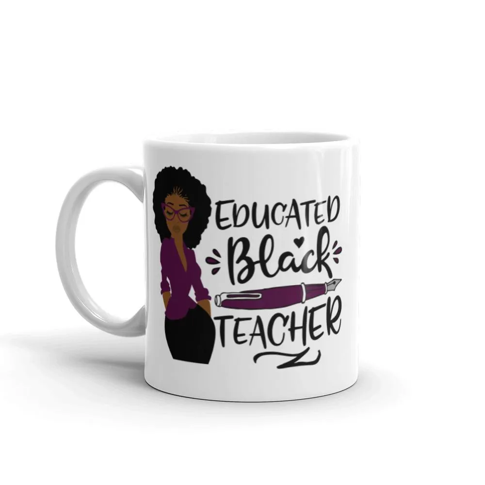 "Educated, Black Teacher" - Mug (White)