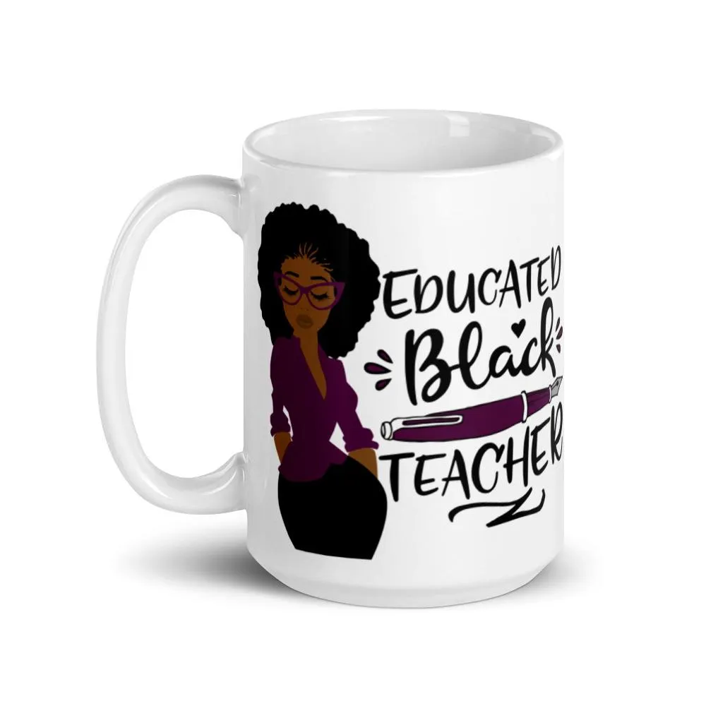"Educated, Black Teacher" - Mug (White)
