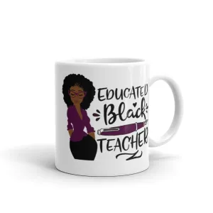 "Educated, Black Teacher" - Mug (White)
